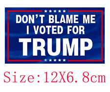 DON'T BLAME ME I VOTED FOR TRUMP Car Bumper Refrigerator Reusable Magnet Lot picture