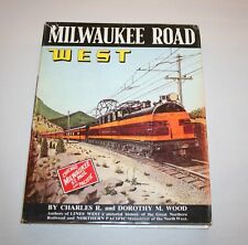 The Milwaukee Road West - By Charles and Dorothy Wood 1972 First Edition picture