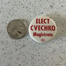 Elect Cvechko Magistrate Vintage Election Pinback Button #45226 picture