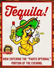 Tequila - Now Entering The Pants Optional Portion - Rare - Metal Sign 11 x 14 picture