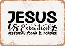Metal Sign - Jesus is Essential Yesterday today and Forever - Vintage Look Sign picture