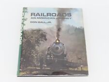 Railroads - An American Journey by Don Ball, Jr. ©1975 HC Book picture