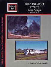 BURLINGTON ROUTE Color Pictorial: CB&Q Steam to Diesel - (BRAND NEW BOOK) picture
