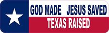 10in x 3in God Made Jesus Saved Texas Raised Vinyl Sticker Car Bumper Decal picture