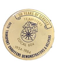 Vintage 1934 -1984 Teamsters Union 50th Anniversary Advertising Local 604 Button picture