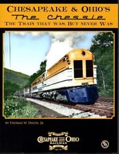 Chesapeake & Ohio The CHESSIE, The Train That Was But Never Was (BRAND NEW BOOK) picture