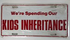 New Vintage 1980s  Metal License Plate rare Were Spending our Kids inher. sealed picture