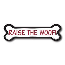 Raise the Woof Dog Bone Car Magnet By Magnet Me Up 2x7