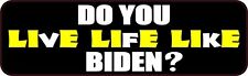 10inx3in Do You Live Life Like Biden Lie Lie Lie Magnet Vehicle Magnetic Sign picture