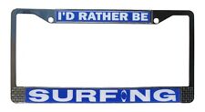 I'd Rather Be Surfing License Plate Frame picture
