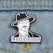 I'm Your Huckleberry Enamel Lapel Pin | Tombstone Movie Val Kilmer Doc Holliday picture