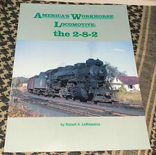 America's Workhorse Locomotive: the 2-8-2 by Robert A. LeMassena picture