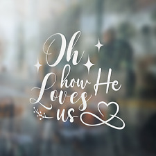 Oh How He Loves Us Premium Vinyl Decal picture