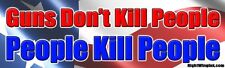 Pro Gun Political Bumper Sticker Guns Don't Kill People - People Kill People 009 picture