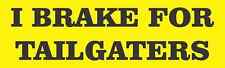 10in x 3in I Brake for Tailgaters Bumper Sticker Funny Car Truck Vehicle Decal picture