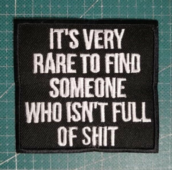IT\'S VERY RARE TO FIND SOMEONE WHO NOT FULL OF SHYT 3 X 3.5\