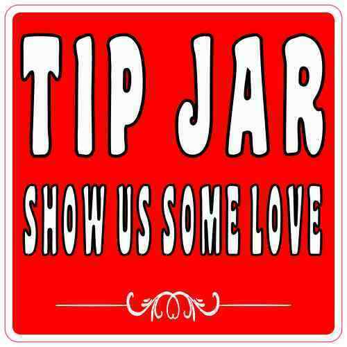 3x3 Show Us Some Love Tip Jar Sticker Tipping Container Business Tips Stickers