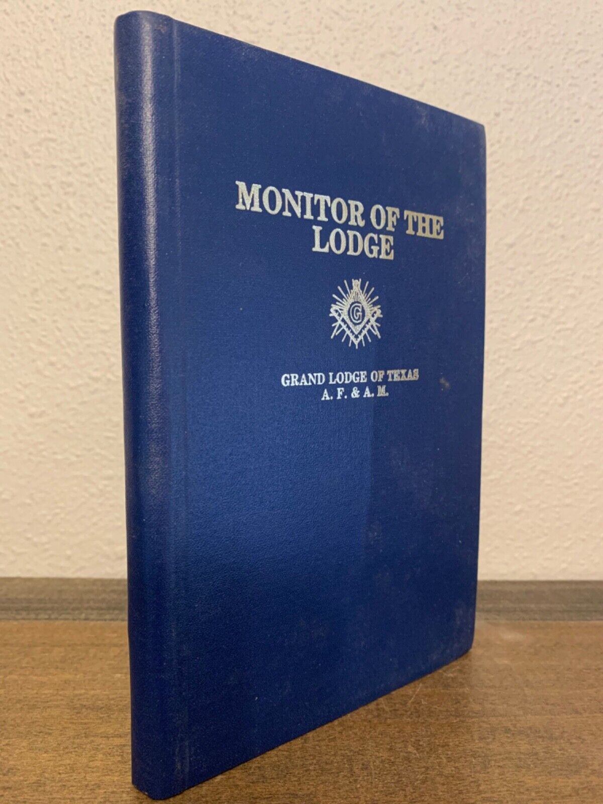 Monitor of the Lodge: Monitorial Instructions Three Degrees of Symbolic Masonry