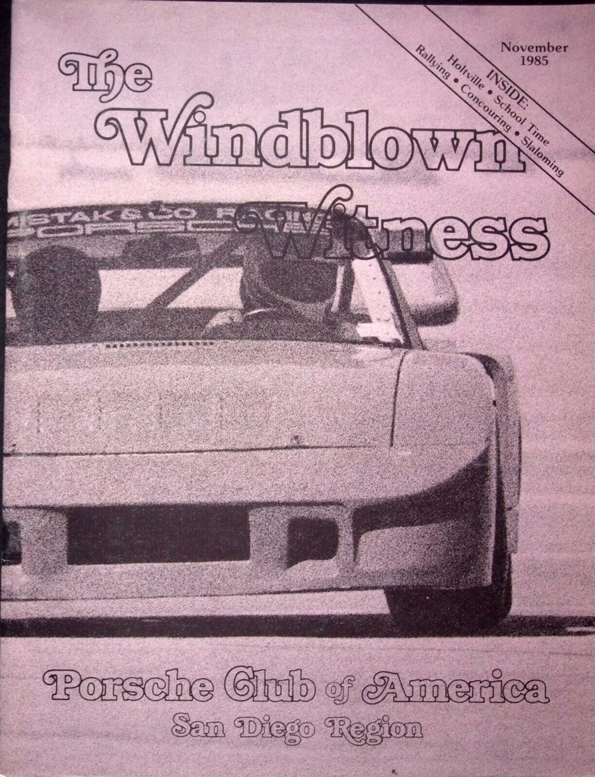 THE WINDBLIOWN WITNESS MAGAZINE, PORSCHE CLUB OF AMERICA SAN DIEGO NOVEMBER 1985