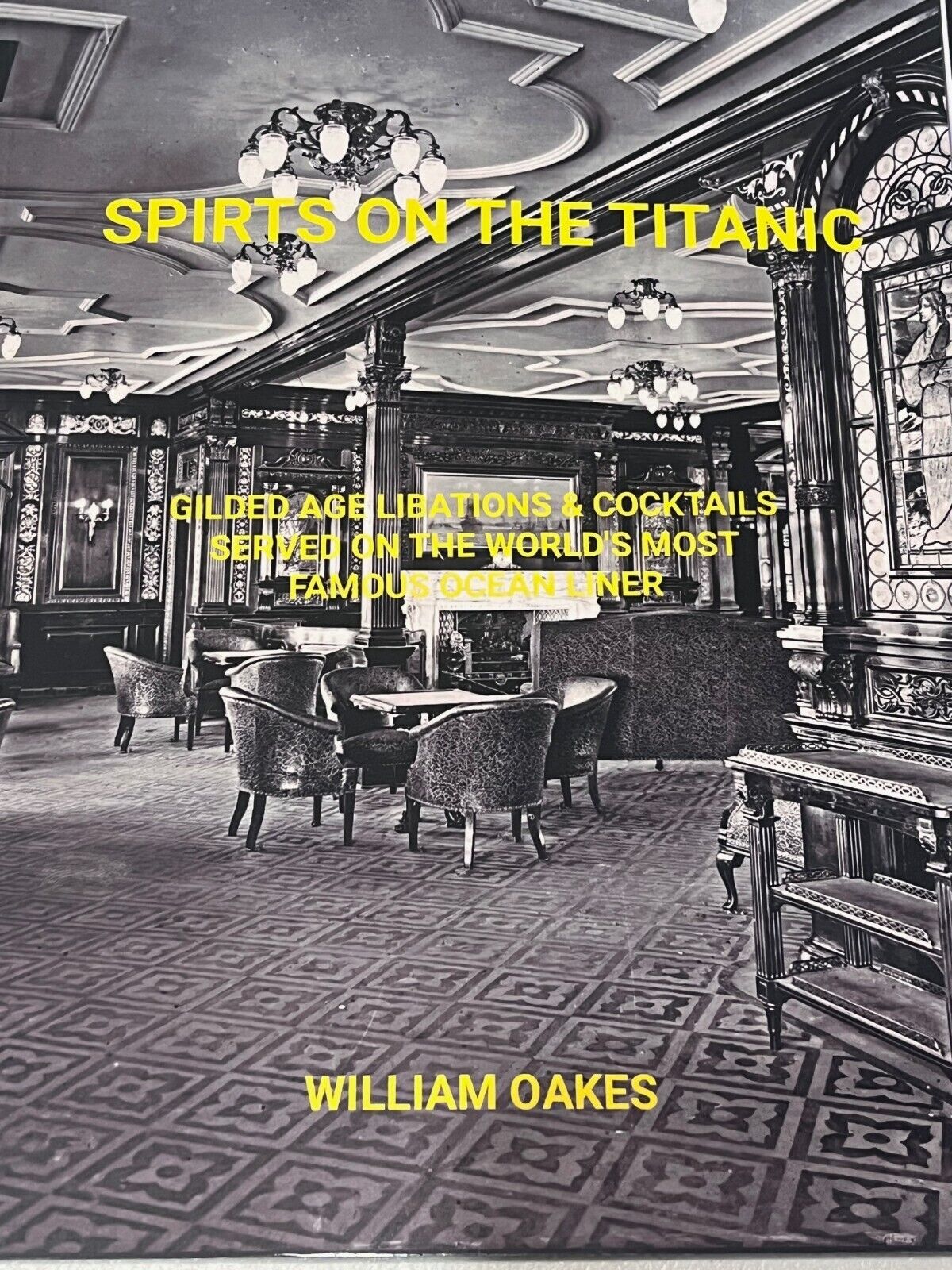 New RMS Titanic Book, Spirits On the Titanic: Gilded age Libations & Cocktails