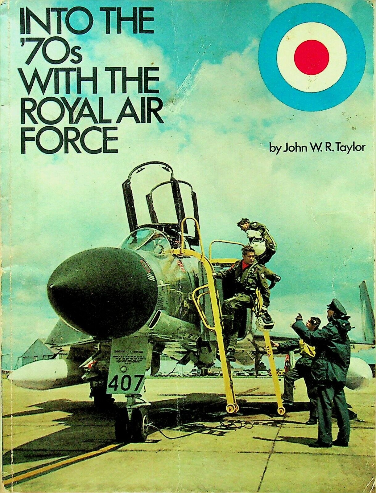 INTO THE 70s WITH THE ROYAL AIR FORCE by JWR TAYLOR