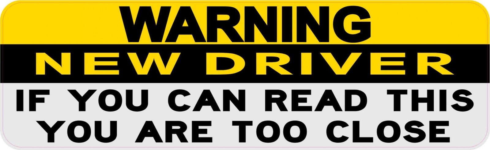 10X3 Warning new Driver You Are Too Close Sticker Vinyl Sign Bedroom Door Decals
