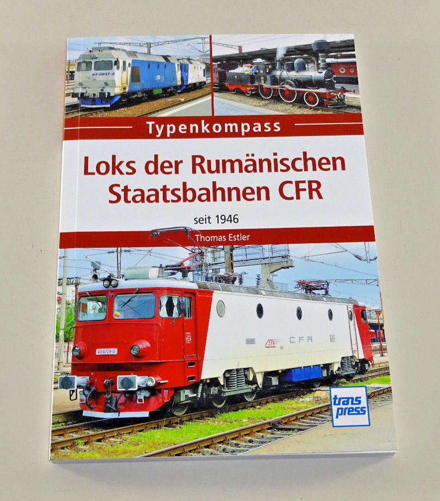Loks der Rumänischen Staatsbahnen CFR seit 1946 | Typenkompass | Thomas Estler