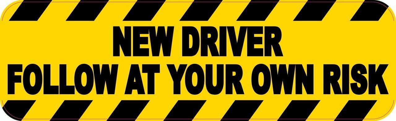 10x3 New Driver Follow At Your Own Risk Magnet Car Truck Vehicle Magnetic Sign