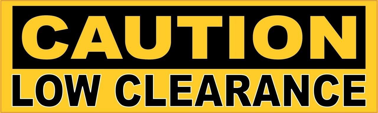 10in x 3in Caution Low Clearance Caution Magnet Magnetic Sign