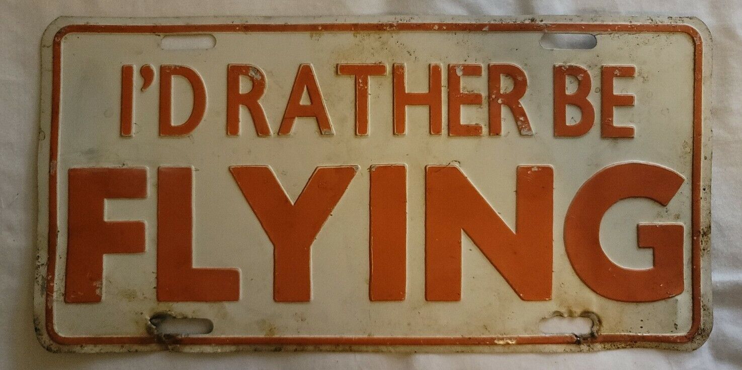 Vintage I\'d Rather Be FLYING Metal Sign License Plate