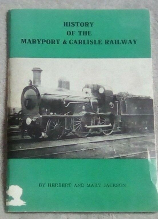 History of the Maryport & Carlisle Railway Herbert and Mary Jackson. Used VGC