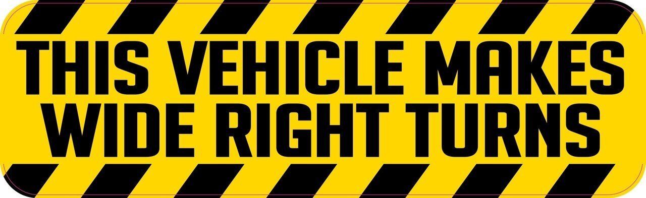 10x3 This Vehicle Makes Wide Right Turns Magnet Car Truck Vehicle Magnetic Sign