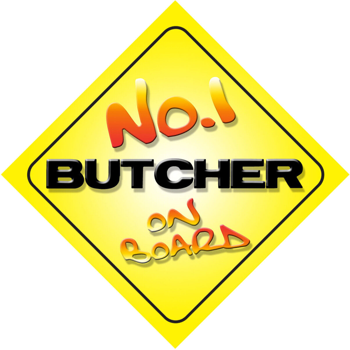 No.1 Butcher On Board Novelty Car Sign New Job Gift