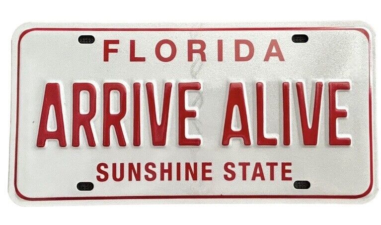 Florida Arrive Alive Red White Booster License Plate Sunshine State FHP Trooper