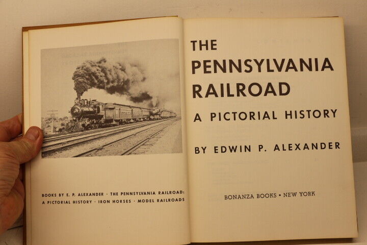 The Pennsylvania Railroad a Pictorial History Hard Cover by Edwin P. Alexander