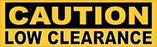 10in x 3in Caution Low Clearance Sticker Car Truck Vehicle Bumper Decal picture