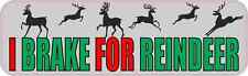 10x3 I Brake For Reindeer Bumper Sticker Vinyl Christmas Vehicle Decal Stickers picture