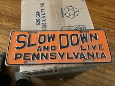 Vintage Slow Down And Live Pennsylvania Booster License Plate Rare picture