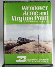 Wendover Acme & Virginia Point A Look At The C&S & FW&D RR Book By Steve Reeves picture