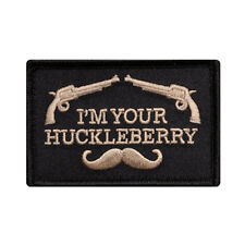 I'M Your Huckleberry Hook Fastener Patch (3.0 X 2.0 MTB-27) BY MILTACUSA picture