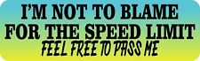 10x3 I'm Not to Blame for the Speed Limit Sticker Car Truck Vehicle Bumper Decal picture