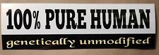 100% PURE HUMAN genetically unmodified Bumper Sticker Pureblood Anti-Vax Liberty picture