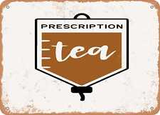 Metal Sign - Prescription Tea - Vintage Look Sign picture