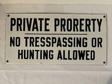 RARE Misspelled Porcelain Private Property No Trespassing Hunting Sign 16” By 8” picture