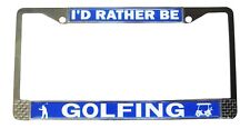 I'd Rather Be Golfing License Plate Frame picture