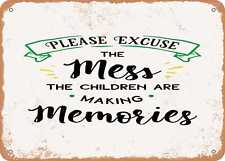 Metal Sign - Please Excuse the Mess the Children Are - Vintage Look Sign picture
