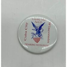 Vintage Pinback Button April 27 1996 Loyalty Day Cuba City, Wisconsin Eagle picture