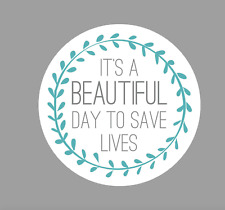 Car / laptop Sticker - It's a Beautiful Day to Save Lives, nurse - sticker(4.5
